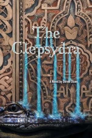 The Clepsydra de Derek Olsen