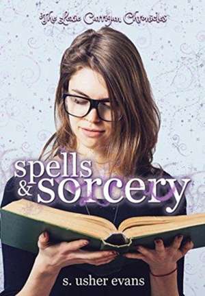 Spells and Sorcery de S. Usher Evans