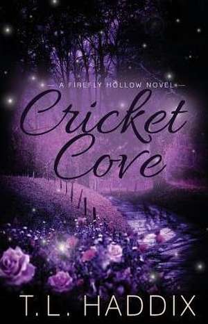 Cricket Cove de T. L. Haddix