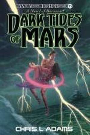 Dark Tides of Mars de Chris L Adams