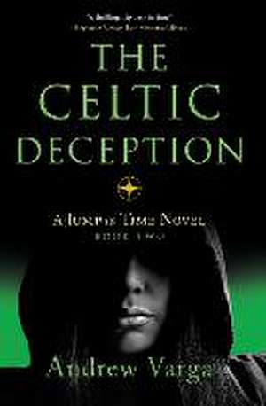 The Celtic Deception de Andrew Varga