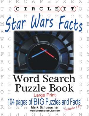 Circle It, Star Wars Facts, Word Search, Puzzle Book de Mark Schumacher