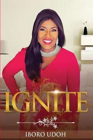 Ignite de Udoh Iboro