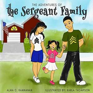 The Adventures of the Sergeants Family de Alma C Ramnanan