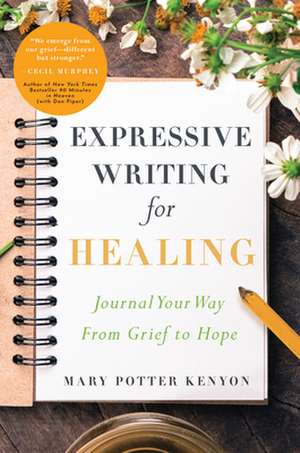 Expressive Writing for Healing de Mary Potter Kenyon