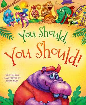 You Should, You Should! de Ginny Tilby