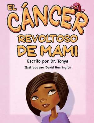 El Cáncer Malo De Mamá de Tonya