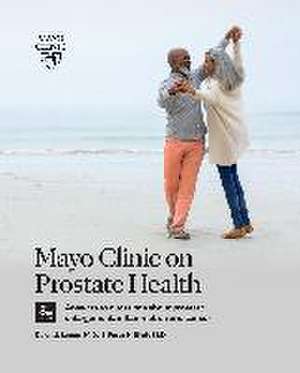 Mayo Clinic on Prostate Health 3rd Edition de Paras H. Shah