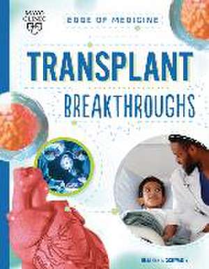 Transplant Breakthroughs de Heather E Schwartz