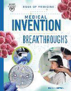 Medical Invention Breakthroughs de Heather E Schwartz