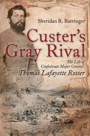 Custer's Gray Rival de Sheridan R. Barringer