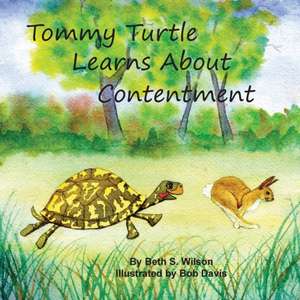 Tommy Turtle Learns About Contentment/LB's Sweetest Song: Two Books in One de Beth S. Wilson