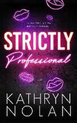 Strictly Professional de Kathryn Nolan