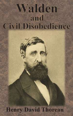 Walden and Civil Disobedience de Henry David Thoreau