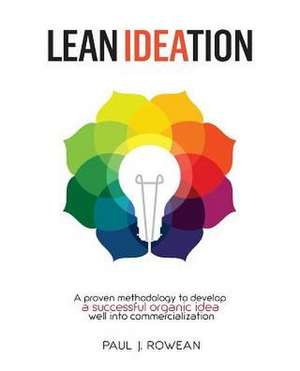 Lean Ideation de Paul J. Rowean