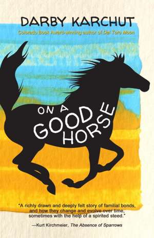 On a Good Horse de Darby Karchut