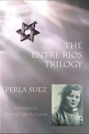 The Entre Ríos Trilogy: 2nd Edition de Perla Suez