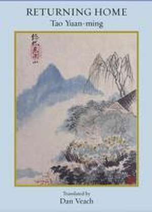 Returning Home: Poems of Tao Yuan-Ming de Tao Yuan-Ming