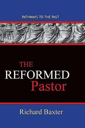 The Reformed Pastor de Richard Baxter