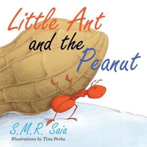 Little Ant and the Peanut de S. M. R. Saia