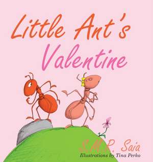 Little Ant's Valentine de S. M. R. Saia