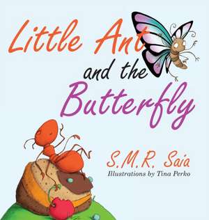 Little Ant and the Butterfly de S M R Saia