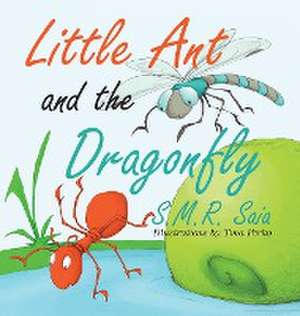 Little Ant and the Dragonfly de S. M. R. Saia