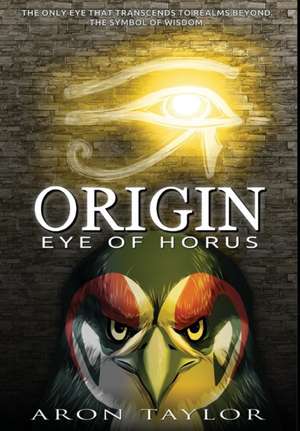 Eye of Horus de Aron Taylor