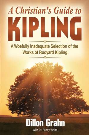 Kipling for Christians de Dillon Grahn