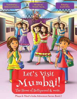 Let's Visit Mumbai! (Maya & Neel's India Adventure Series, Book 2) de Vivek Kumar