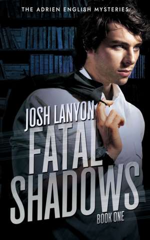 Fatal Shadows de Josh Lanyon