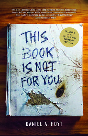 This Book Is Not for You de Daniel A. Hoyt