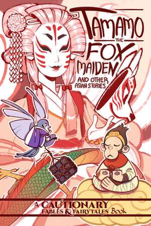 Tamamo the Fox Maiden: And Other Asian Stories