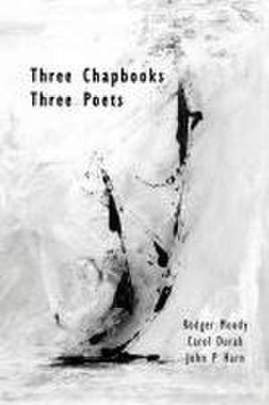 Three Chapbooks / Three Poets de Rodger Moody