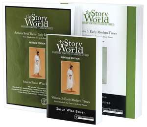 Story of the World, Vol. 3 Bundle, Revised Edition Early Modern Times; Text, Activity Book, and Test & Answer Key de Susan Wise Bauer