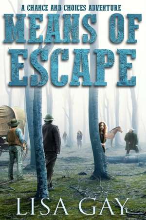 Means of Escape_Large Print de Lisa Gay