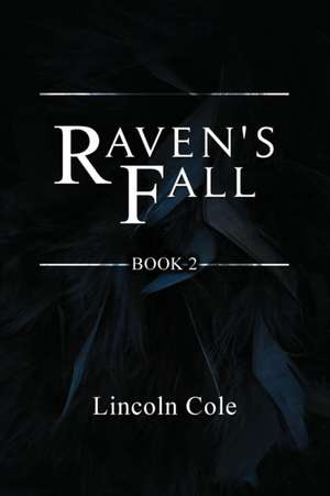 Raven's Fall de Lincoln Cole