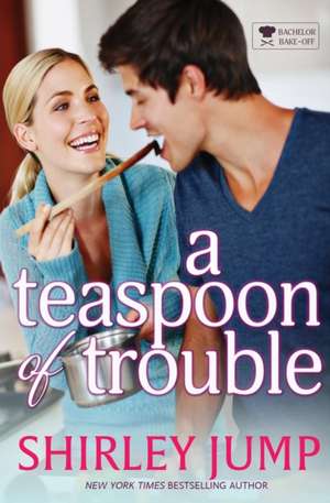 A Teaspoon of Trouble de Shirley Jump