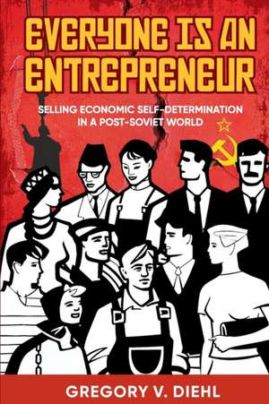 Everyone Is an Entrepreneur de Gregory V. Diehl