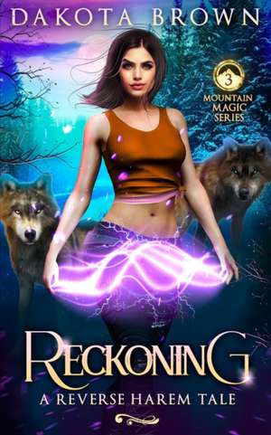 Reckoning: A Reverse Harem Tale de Dakota Brown