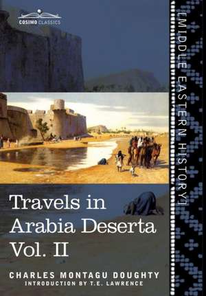 Travels in Arabia Deserta Vol. II de Charles Montagu Doughty