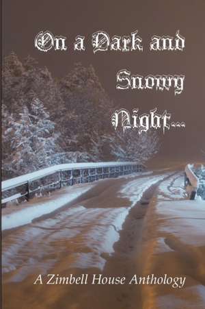 On a Dark and Snowy Night... de Zimbell House Publishing