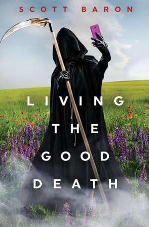 Living the Good Death de Scott Baron