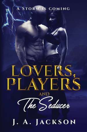 Lovers, Players & The Seducer de J. A. Jackson