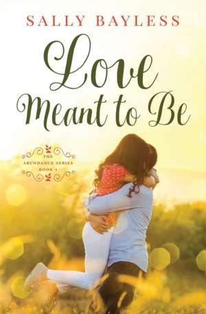 Love Meant to Be de Sally Bayless