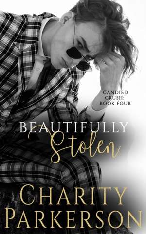 Beautifully Stolen de Charity Parkerson