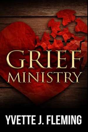 Grief Ministry de Fleming, Yvette J.