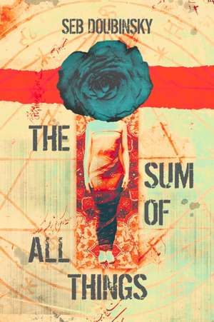 The Sum of All Things de Seb Doubinsky