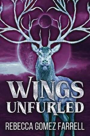 Wings Unfurled de Rebecca Gomez Farrell