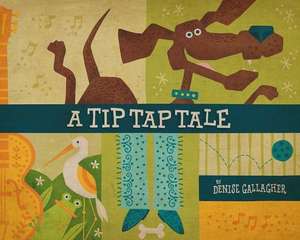 A Tip Tap Tale de Denise Gallagher